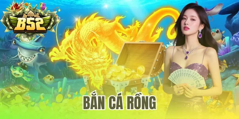 Bắn Cá Rồng